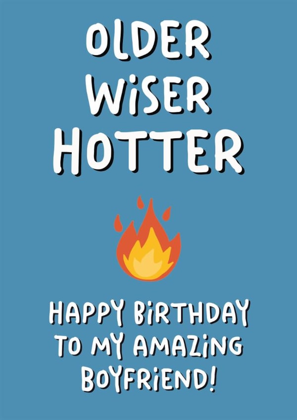 Funny Birthday Card - For Boyfriend - Older Wiser Hotter created by Stuck Shop Gifts