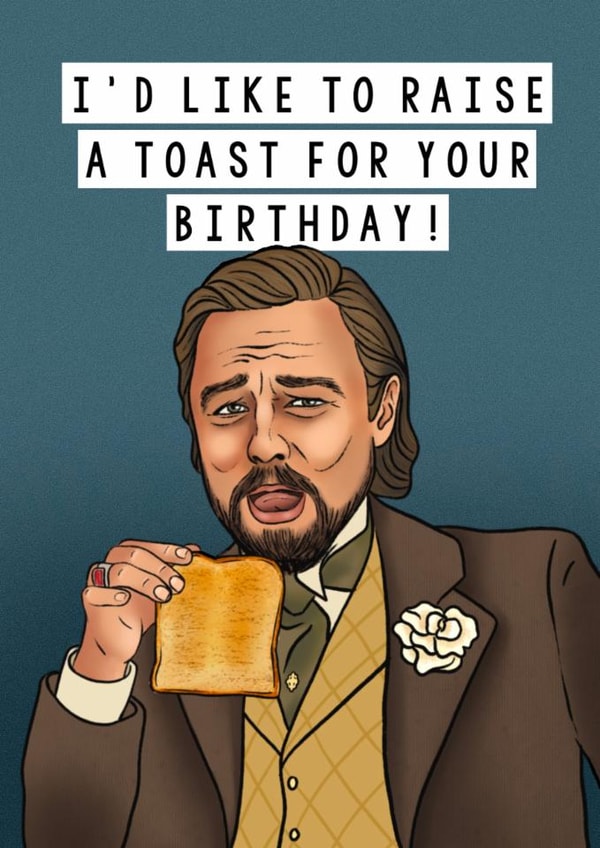 Funny Birthday Card - Raise A Toast - Leonardo DiCaprio created by Splendid Scribbles