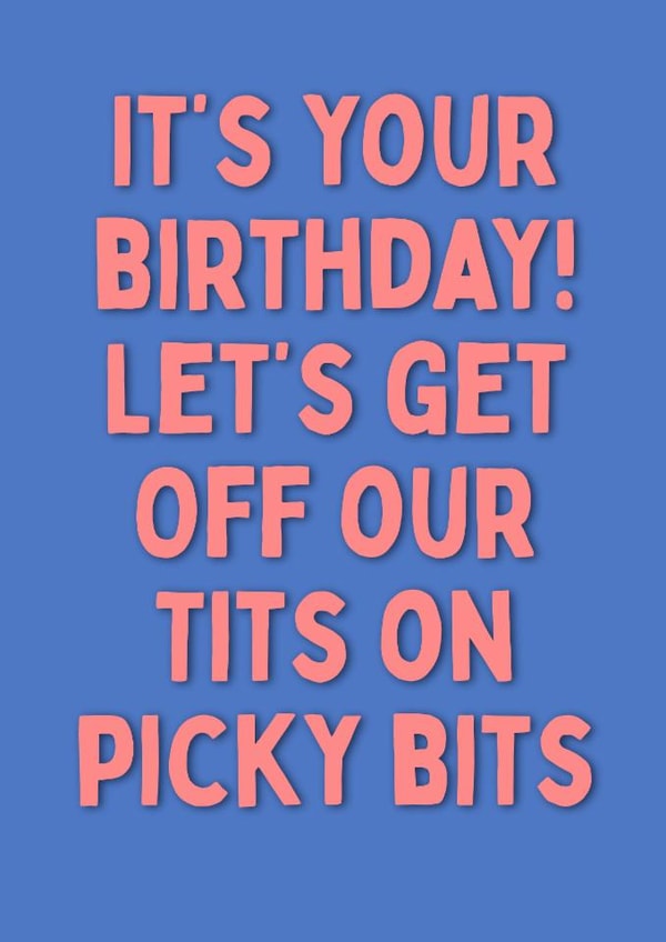 Funny Birthday Card - Off Our Tits On Picky Bits created by Pickled Prints