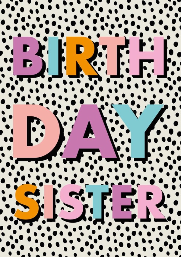 Classic Birthday Card - For Sister - Dots created by Hey Ves Designs