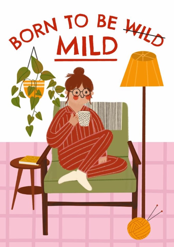 Funny Birthday Card - For Her - Born To Be Mild created by AbiGoLucky