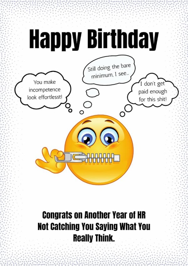 Funny Work Birthday Card – HR Still Hasn’t Caught You Talking Back! created by Meet Me In The Break Room