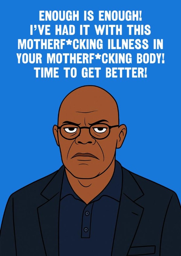 Funny Get Well Soon Card for Friend – Samuel L Jackson Style created by Luke Oxtoby