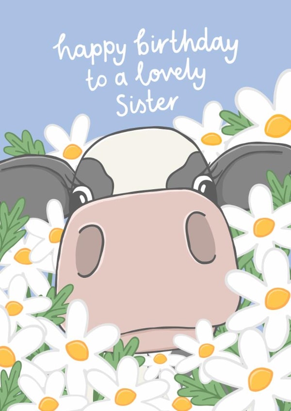 Cute Birthday Card - For Sister - Cow - Daisies created by Fliss Muir