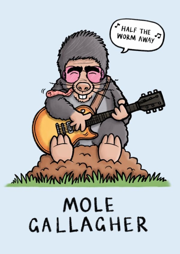 Funny Birthday/Just Because Card - Mole Gallagher - Oasis Pun created by Carl Batterbee
