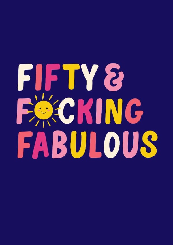 Fun 50th Birthday Card - Fifty & F*cking Fabulous - Sunshine created by Pin & Paper