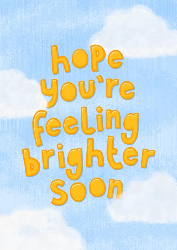 Classic Get Well Card - Hope You're Feeling Brighter Soon - Clouds created by Fliss Muir