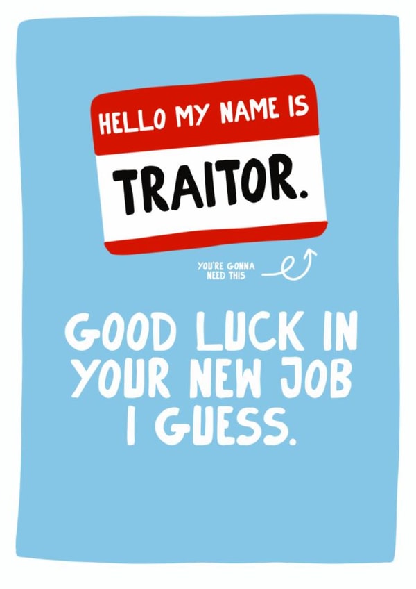 Funny Leaving Card for Colleague - Hello My Name Is Traitor created by Colourful Life