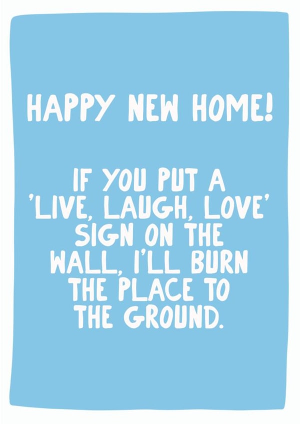 Happy New Home Card (But Seriously, No ‘Live Laugh Love’ Signs Allowed) created by Colourful Life