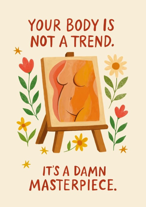Arty Love & Friendship Card - Your Body Is Not A Trend - Damn Masterpiece created by Olga Kondyleva
