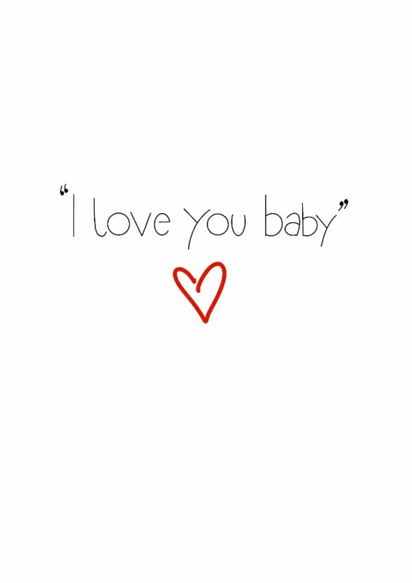I Love You Baby Simple Elegant Card for Birthday or Special Occasion created by JuBee Illustrations