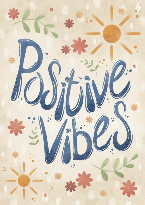 Fun Just Because Card - Positive Vibes - Flowers created by GScribbles