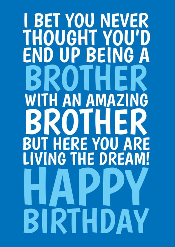 Funny Birthday Card - For Brother - From Brother - Living The Dream created by @Cupsie's Creations