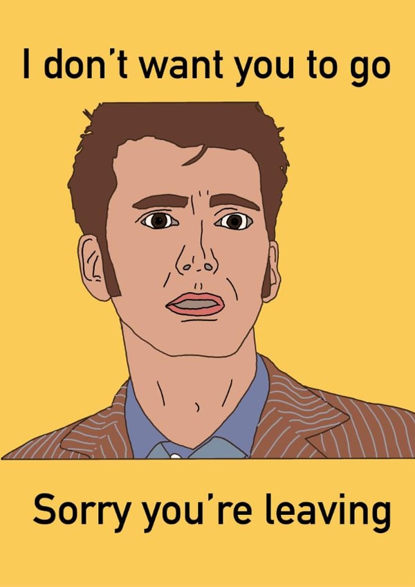 Doctor Who / sorry you’re leaving / David Tennant created by Sofie Barnard