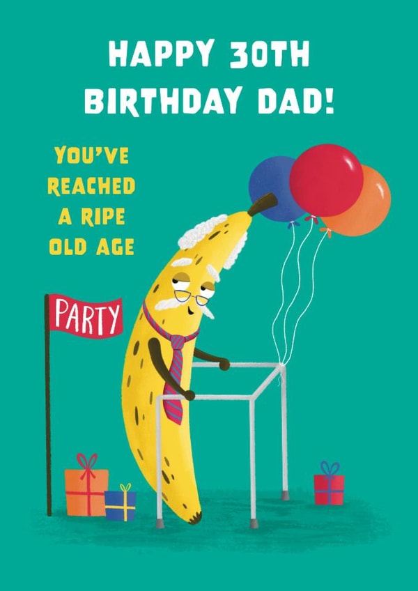 Cute 30th Birthday Card - For Dad - Ripe Banana created by Hannah Jayne Lewin