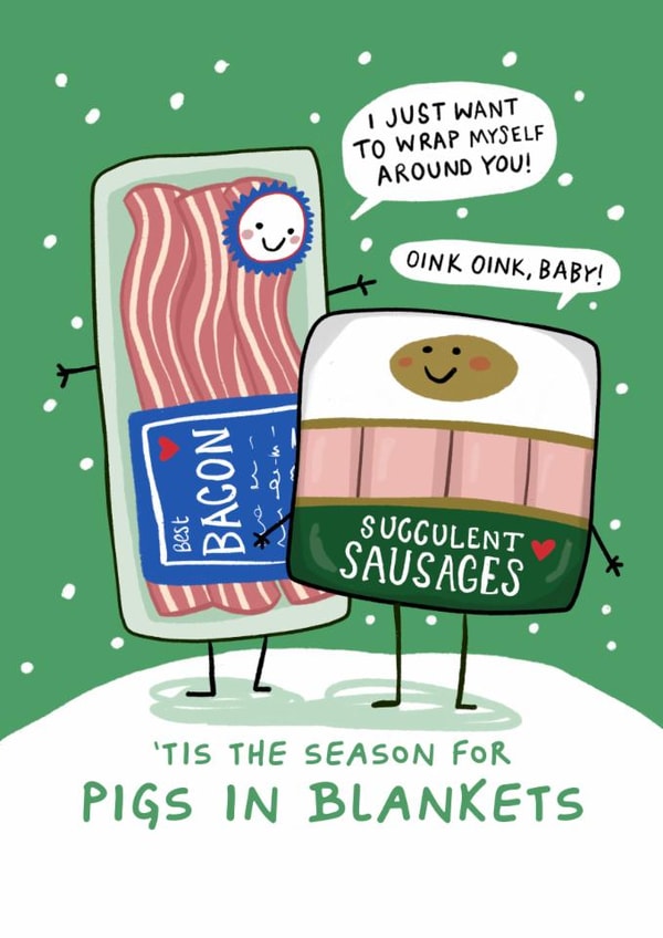 Funny Christmas Card - Pigs In Blankets - 'Tis The Season For Pigs In Blankets created by Running with Scissors