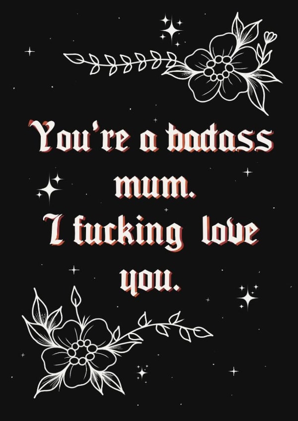 Funny/rude card for a badass, amazing mum created by Chloe's Digital Art
