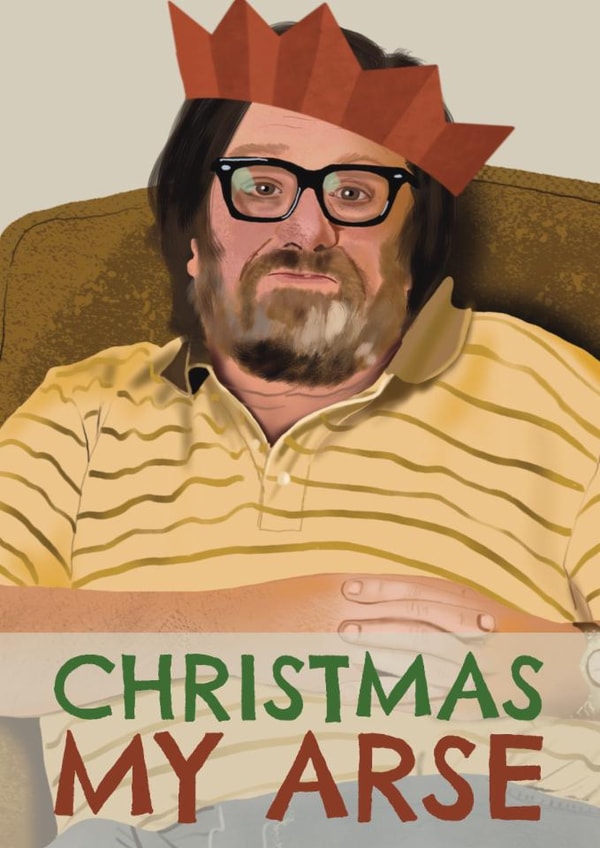 Funny Christmas Card - Ricky Tomlinson - Christmas My Arse created by AbiGoLucky