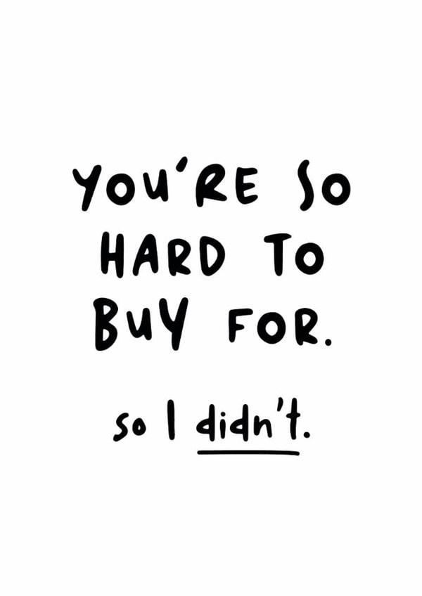Cheeky Birthday Card - You're So Hard To Buy For - So I Didn't created by Kreate Paper Co.