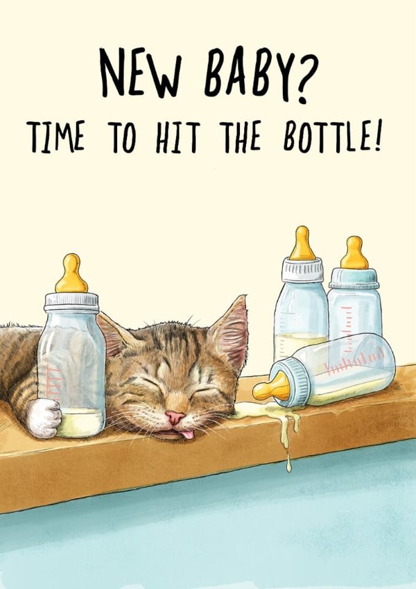 Funny New Baby Card - Time To Hit The Bottle - Cat created by Bewilderbeest