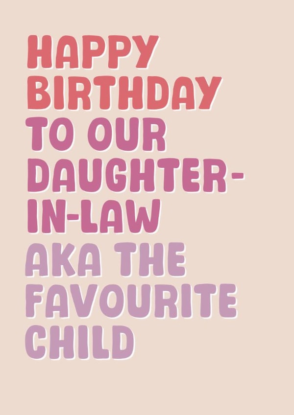 Funny Birthday Card - For Daughter-In-Law - Favourite Child created by Stuck Shop Gifts