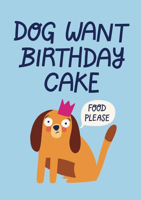 Cute Birthday Card - Dog Want Birthday Cake created by Christine Cuddihy Illustration