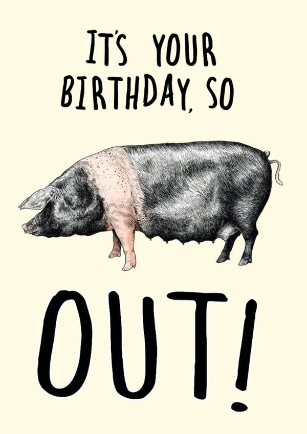 Funny Birthday Card - It's Your Birthday So Pig Out! - Pig Out Pun created by Bewilderbeest