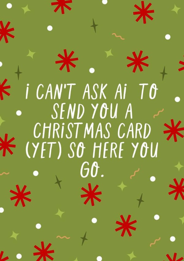 Funny Christmas Card - Can't Ask AI Yet created by KATIE S