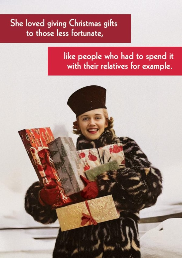 Funny Christmas Card - Giving Gifts To Those Less Fortunate, Like Relatives created by Quitting Hollywood