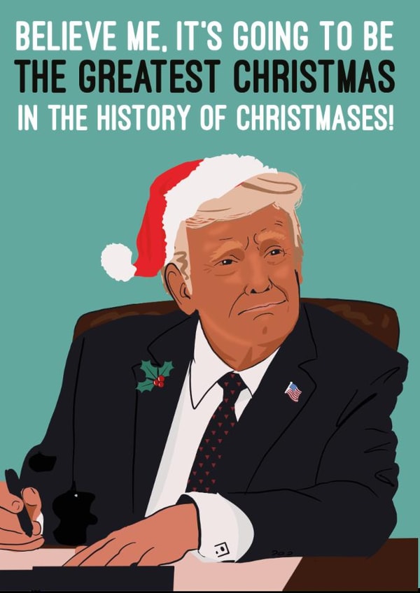 Celebrity Christmas Card - Donald Trump - Greatest in the history of Christmases created by Quitting Hollywood
