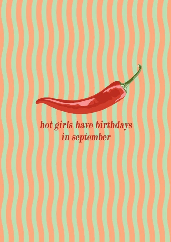 Hot Girls Have Birthdays in September Chilli birthday card for your Bestie created by Illustratoni