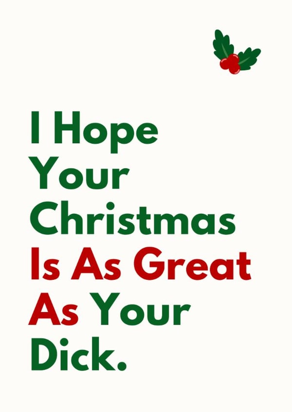 Funny Christmas Card - Great As Your Dick created by Sundiva Designs