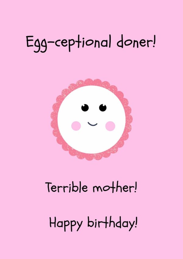 Funny Birthday card for mother - Egg-ceptional doner created by Up Bucket Designs