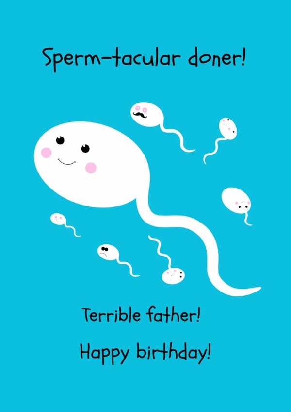 Funny birthday card for father - sperm-tacular doner created by Up Bucket Designs
