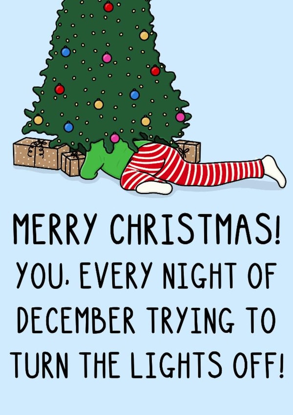Funny Christmas Card - Every Night Of December - Turn The Lights Off created by OhJaye
