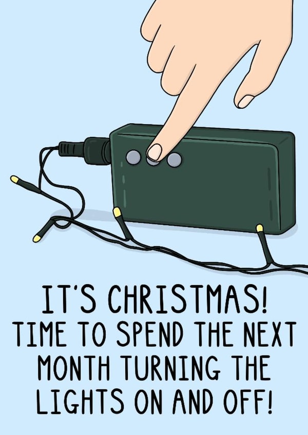 Funny Christmas Card - Time To Spend The Next Month - Lights created by OhJaye