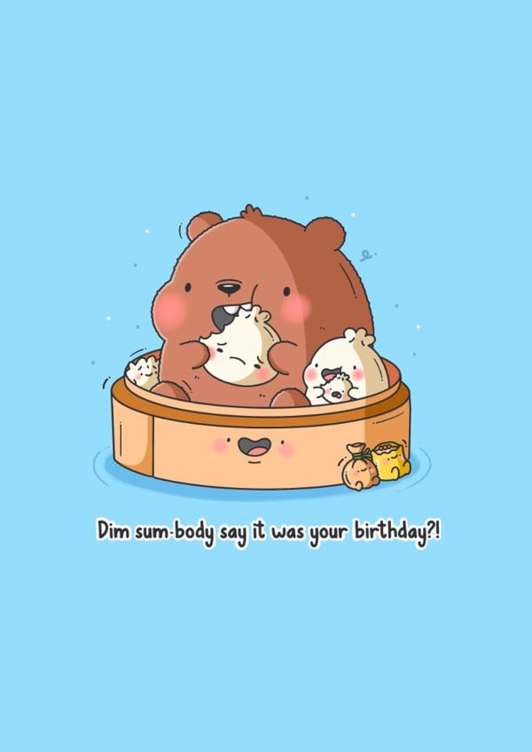 Funny Cute Dim Sum Bear Birthday Card – Dim Sum-body Say It’s Your Birthday created by Toastedink