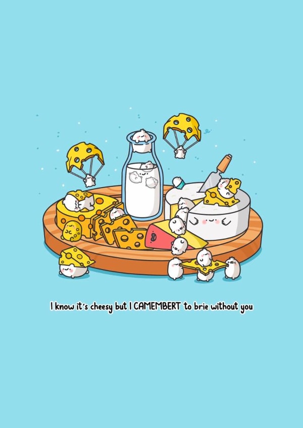 Funny Cute Cheese Pun Card - I Camembert to Brie Without You created by Toastedink