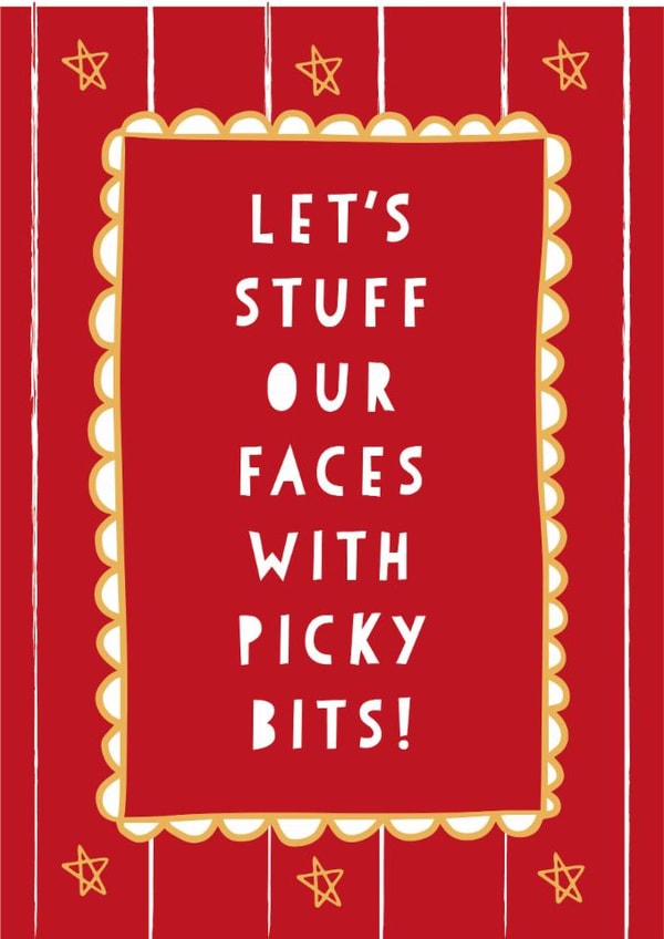 Funny Christmas Card - Let's Stuff Our Faces - Picky Bits created by Heather Alstead Design LTD