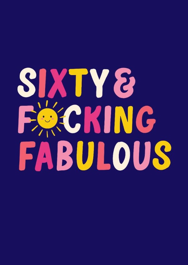 Fun 60th Birthday Card - Sixty & F*cking Fabulous - Sunshine created by Pin & Paper