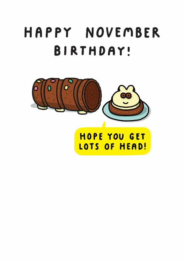 Funny Collin The Caterpillar Birthday Card - Happy November Birthday! Hope You Get Lots Of Head! created by mungo and shoddy