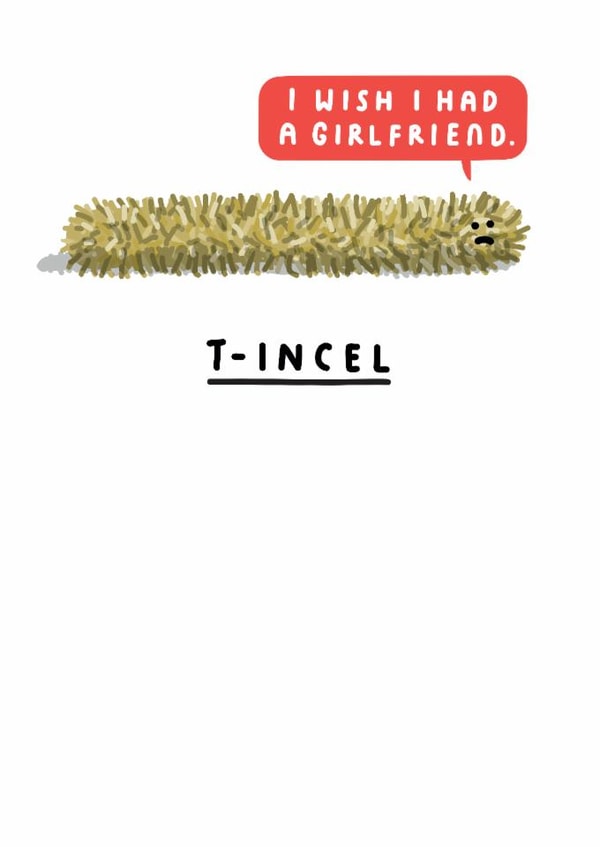 Funny Christmas Card - Incel/ Tinsel Pun - I Wish I Had A Girlfriend created by mungo and shoddy