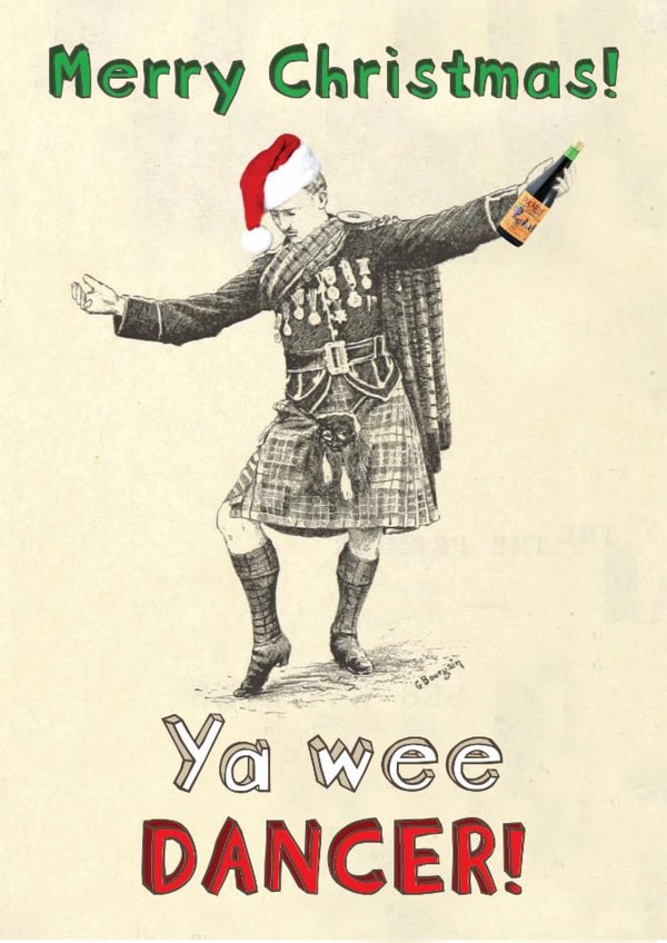 Funny Christmas Card - Ya Wee Dancer - Scottish - Buckfast created by Claire Thomson