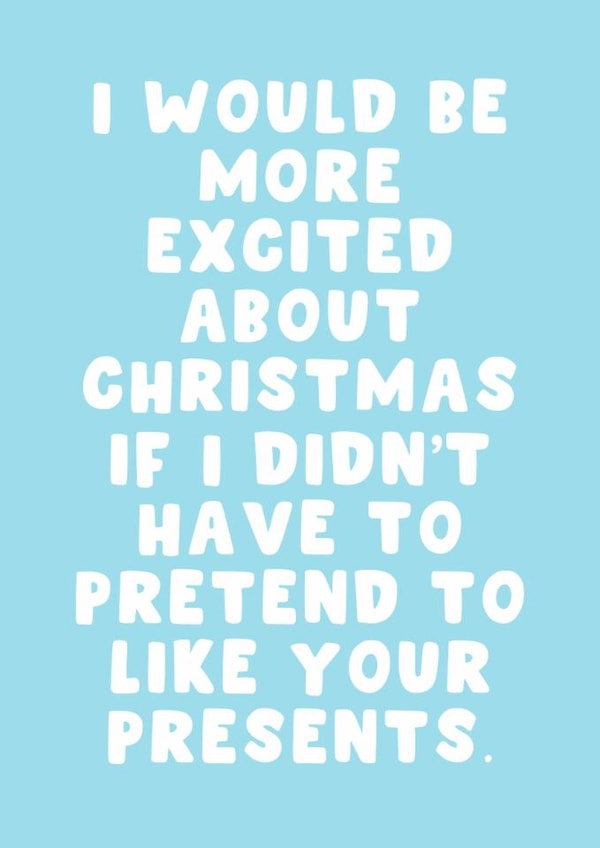 Cheeky Christmas Card - Sarcastic Gift Joke - Pretend To Like Presents created by Pink Peach Cards