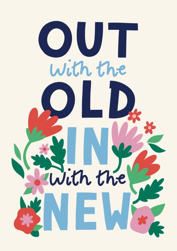 Classic Congratulations Card - Out With The Old In With The New - Flowers created by Christine Cuddihy Illustration