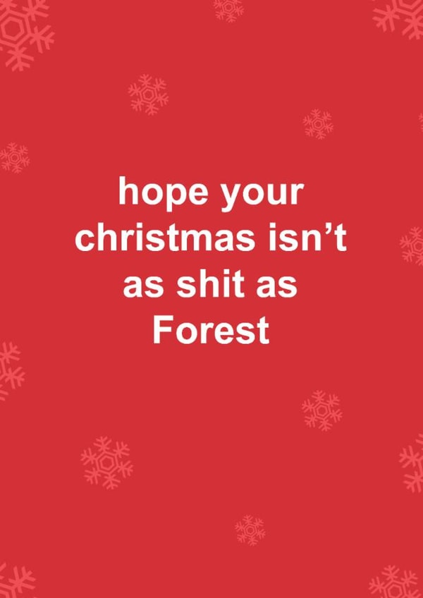 Funny Christmas Card - Hope Your Christmas Isn't As Shit As Forest - Nottingham Forest created by The Cake Thief