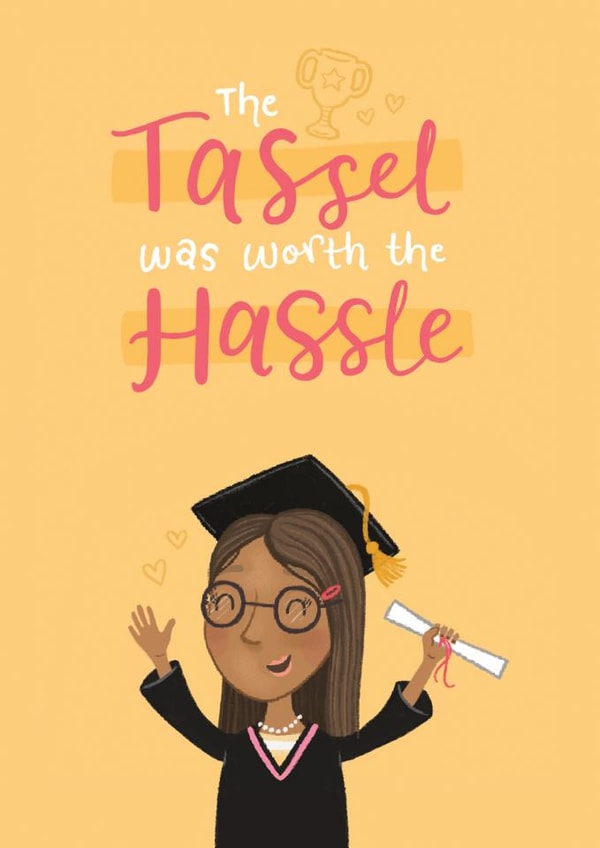 Cute Graduation Card - For Her - The Tassel Was Worth The Hassle created by Blue Kiwi Design