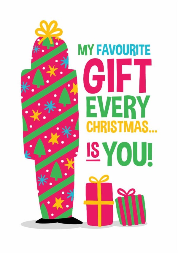 My Favourite Gift Every Christmas Is You - Partner Christmas Card - Funny Card created by Laurent Collective