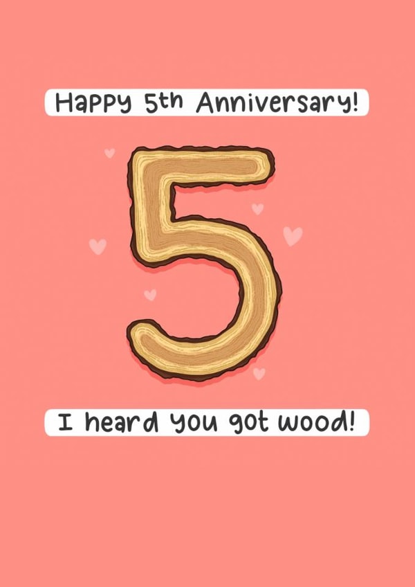 Cheeky 5th Anniversary Card - I Heard You Got Wood created by Blue Kiwi Design