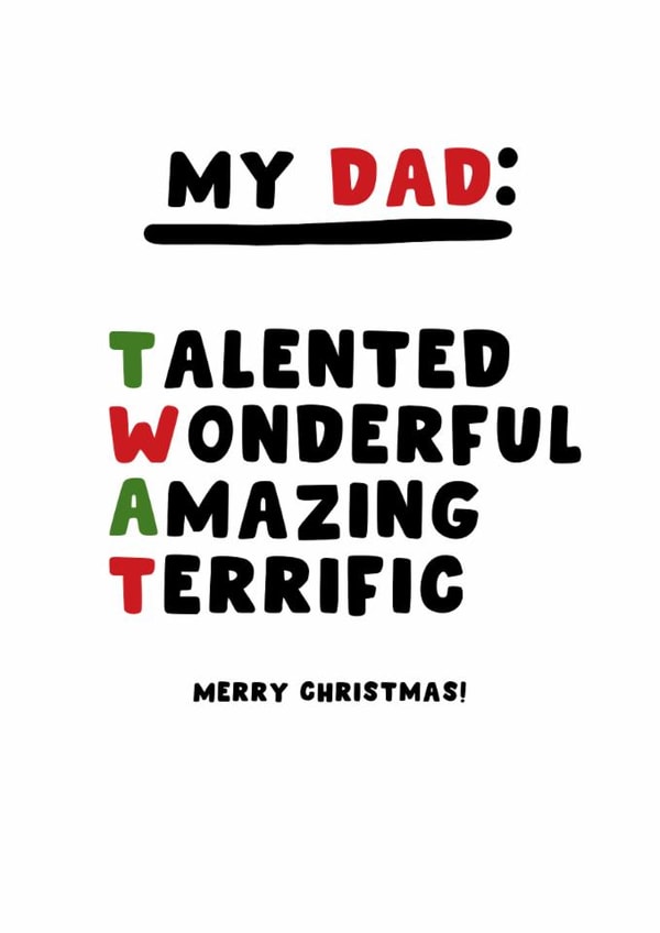 Cheeky Christmas Card - For Dad - Twat created by Pink Peach Cards